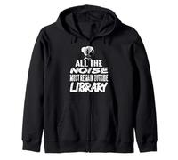 All The Noise Must Remain Outside Library Humor Zip Hoodie