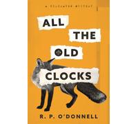 ALL THE OLD CLOCKS : A KILCRAVEN MYSTERY