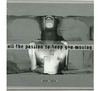 All The Passion To Keep You Moving - Grey Vinyl