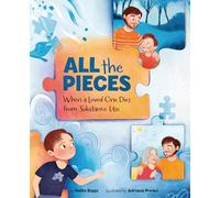 All the Pieces: When a Loved One Dies from Substance Use