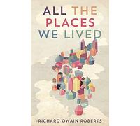 All The Places We Lived