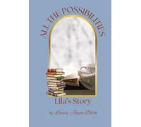 All the Possibilities: Lila's Story (The Book Lair)