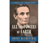 All the Powers of Earth: The Political Life of Abraham Lincoln Vol. III, 1856-1860: 3