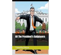 All The President's Ballplayers