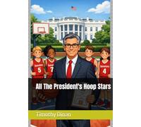All The President's Hoop Stars (The Franklin Park Senators)