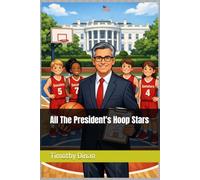 All The President's Hoop Stars (The Franklin Park Senators)