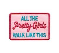 All The Pretty Girls Walk Like This Embroidered Patch Funny Girl Power Applique Embroidery Patches Self Love Strong Women Iron On Sew On Patches for Clothes Jackets Gifts for Adults Teens 3x2 Inches