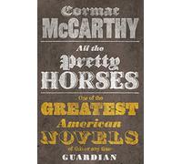 All the Pretty Horses (Border Trilogy 1)