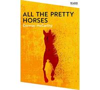 All the Pretty Horses: (Picador Collection)