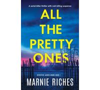 All the Pretty Ones : A serial killer thriller with nail-biting suspense