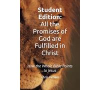 All the Promises of God are Fulfilled in Christ: How the Whole Bible Points to Jesus (Christ Centered Theology)