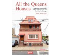 All The Queens Houses: An Architectural Portrait of New York’s Largest and Most Diverse Borough