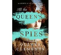 All the Queen's Spies (The Agents of the Crown, 3)