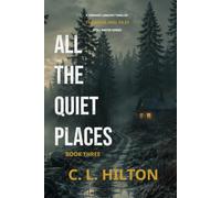 All the Quiet Places: Book Three of the Still Water Series