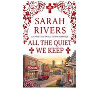 All The Quiet We Keep: A Christian Small Town Romance (When Grace Finds You)