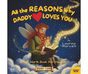 All the REASONS why DADDY LOVES YOU: A Self Worth Book for Daughters | THE PERFECT GIFT for new dads, babys & girls