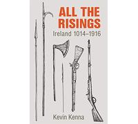 All the Risings: Ireland 1014 -1916