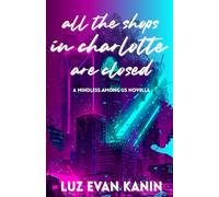 all the shops in charlotte are closed (Mindless Among Us)