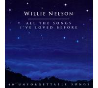 Willie Nelson - All The Songs I've Loved Before