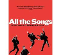 All The Songs: The Story Behind Every Beatles Release