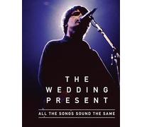 All The Songs Sound The Same: The Wedding Present