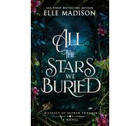All the Stars We Buried: A Novel (A Legacy of Broken Thrones)
