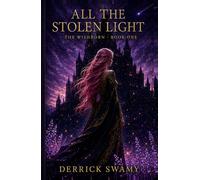 All the Stolen Light (The Wishborn)