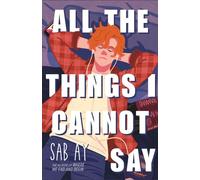 All the Things I Cannot Say: Exclusive Annotated Edition