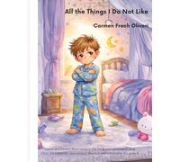 All the Things I Do Not Like (Kind Words and Calm Minds: The Matteo Series)