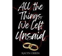 All the Things We Left Unsaid