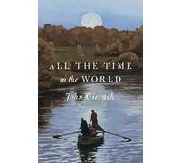 All the Time in the World (John Gierach's Fly-fishing Library)