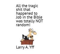 All the tragic shit that happened to Job in the Bible was totally NOT random! (The Bible Character Series)