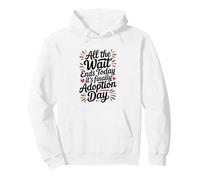 All The Wait Ends Today It's Finally Adoption Day Pullover Hoodie