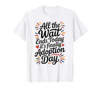 All The Wait Ends Today It's Finally Adoption Day T-Shirt
