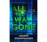 All the Way Gone: A Detective Annalisa Vega Novel: 4