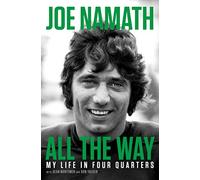 All the Way: My Life in Four Quarters