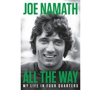 All the Way: My Life in Four Quarters