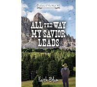 All the Way My Savior Leads: Volume 2 (Orphans of the West)