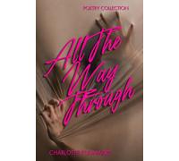 All The Way Through: A Poetry Collection on Grief, Love, and Survival