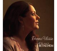 All The Way To Bethlehem by Donna Ulisse (2013-05-03)