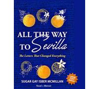 All the Way to Sevilla: The Letters That Changed Everything - Comfort Reading Edition (Large Print for Easy Reading) (Comfort Reading Editions™)