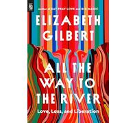 All the Way to the River: Oprah's Book Club: Love, Loss, and Liberation