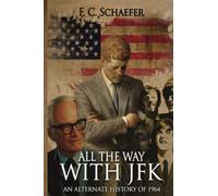 All the Way with JFK: An Alternate History of 1964