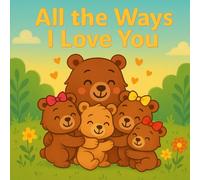 All The Ways I Love You: Coloring Edition