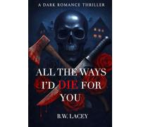 All the Ways I'd Die for You