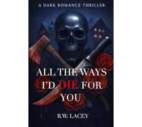 All the Ways I'd Die for You