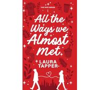 All the Ways we Almost Met