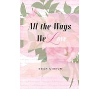 All the Ways We Love