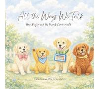All the Ways We Talk: How Baylor and His Friends Communicate