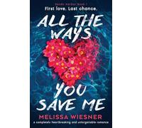 All the Ways You Save Me: A completely heartbreaking and unforgettable romance: 1 (Sandy Harbor)